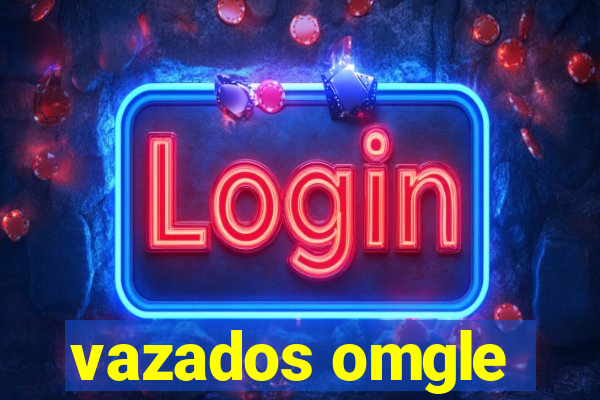 vazados omgle